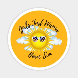 Girls Just Wanna Have Sun Magnet